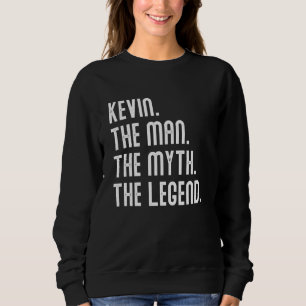 Sudadera Kevin Man Myth Legend Shirt For Mens Funny Kevin