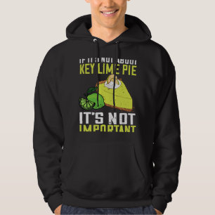 Sudadera Key Lime Pie Not Important Lemon Pie Dessert Flori