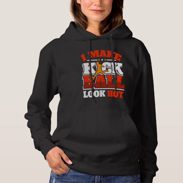 Sudadera Kickball Player Look Hot Kick Ball Squad Team (Anverso)