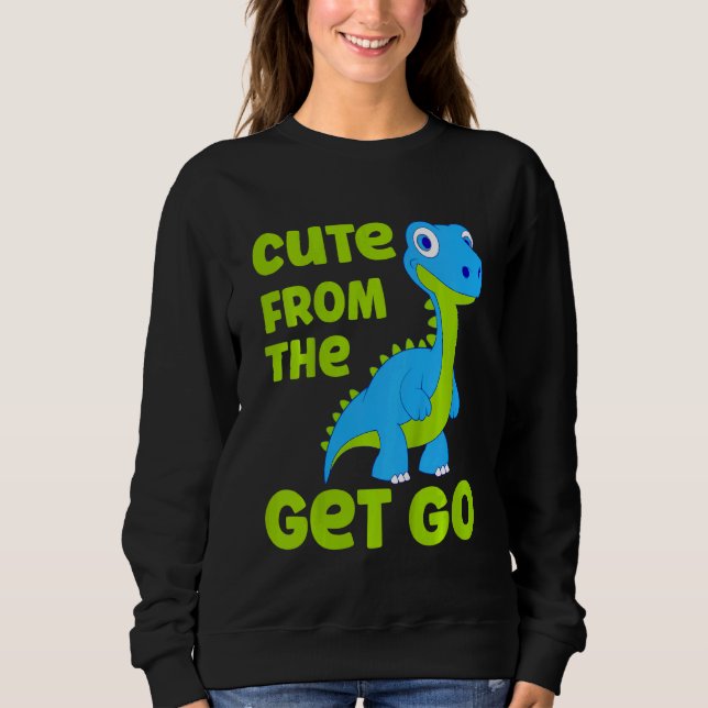 Sudadera Kids Cute Dinosaur Cute From The Get Go Little Boy (Anverso)