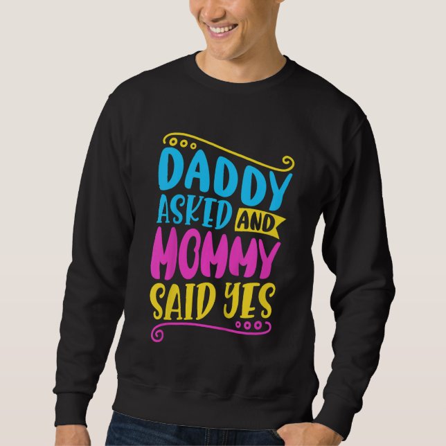 Sudadera Kids Daddy asked and mommy said yes (Anverso)