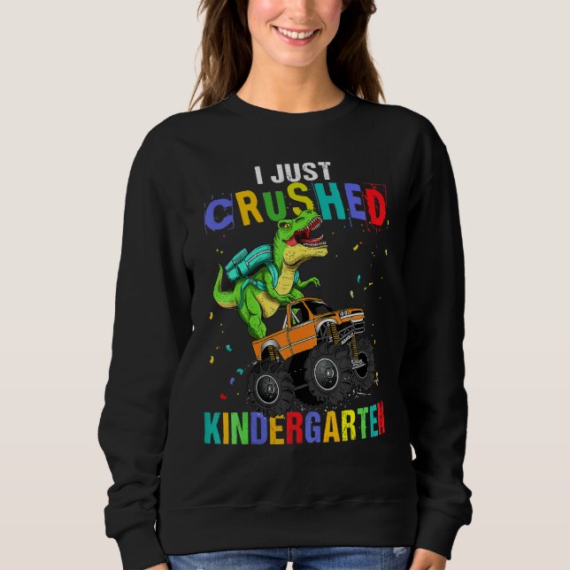 Sudadera Kids I Just Crushed Kindergarten Dinosaur TRex Mon (Anverso)