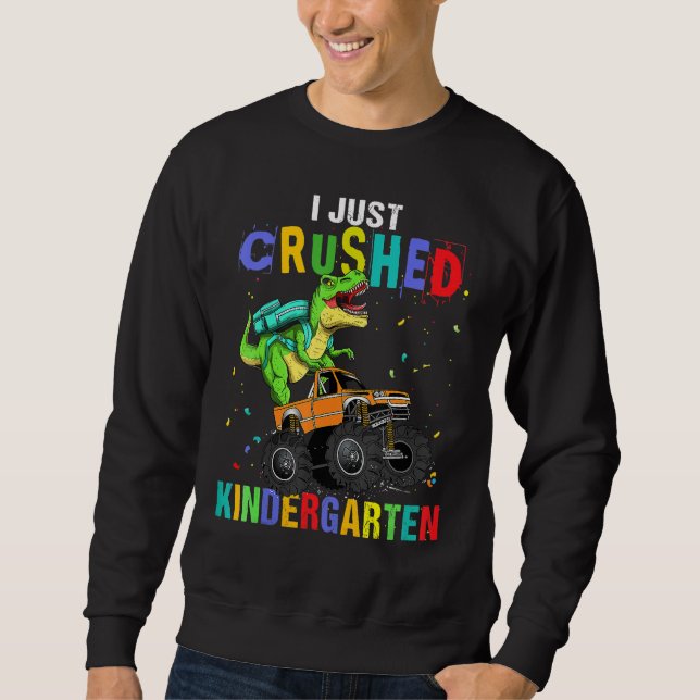 Sudadera Kids I Just Crushed Kindergarten Dinosaur TRex Mon (Anverso)