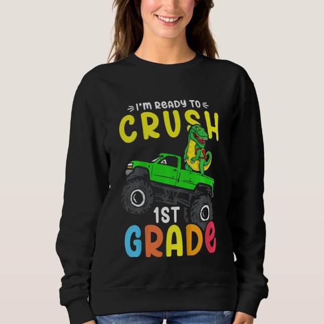Sudadera Kids I'm Ready To Crush 1st Grade Dino Monster Tru (Anverso)