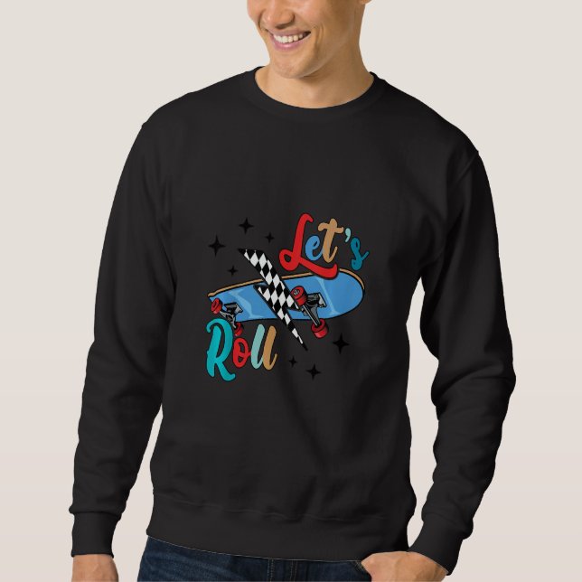 Sudadera Kids Let's A Roll Skateboarding  Skateboarder Skat (Anverso)