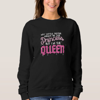Sudadera Kids My Little Sister Might Be The Princess But I'