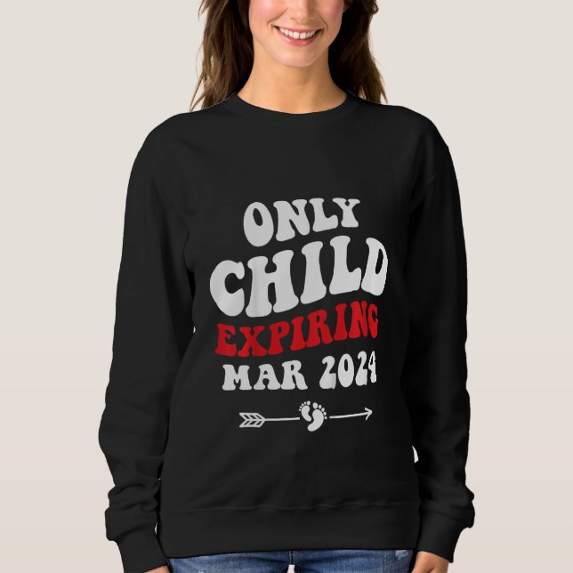 Sudadera Kids Only Child Expiring March 2024 Baby Announcem (Anverso)