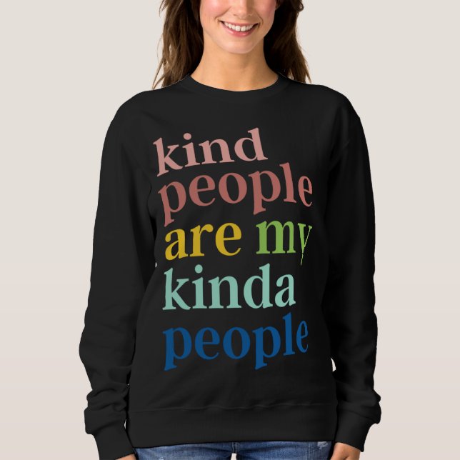 Sudadera Kind People Are My Kinda People (Anverso)