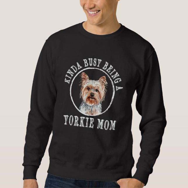 Sudadera Kinda Busy Being a Yorkie Mom Yorkshire Terrier Hu (Anverso)