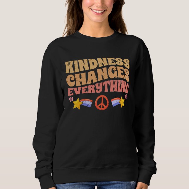 Sudadera Kindness Changes Everything A Humanity Motivationa (Anverso)