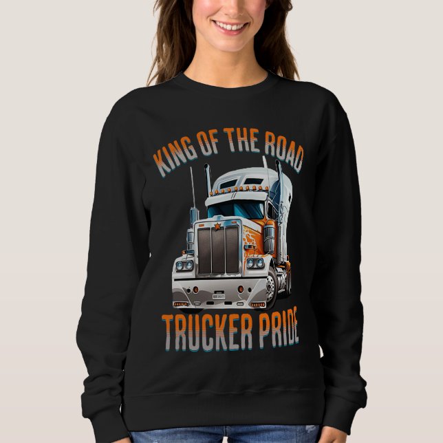 Sudadera King of the road trucker pride  truck drivers Quot (Anverso)