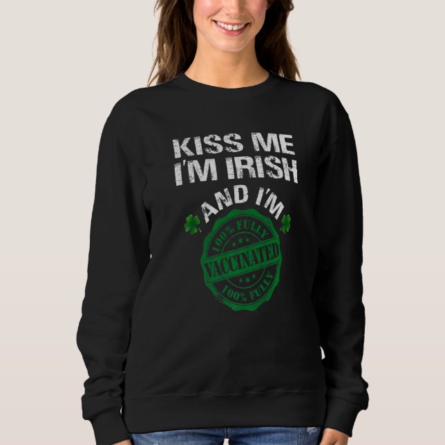 Sudadera Kiss Me I M Irish Soy Vacunada Pro Vacuna Mujer (Anverso)