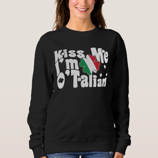 Sudadera Kiss Me I m O Talian  Italian St Patrick s Day (Anverso)