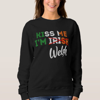 Sudadera Kiss Me I m Welsh  St Patrick s Day From Wales