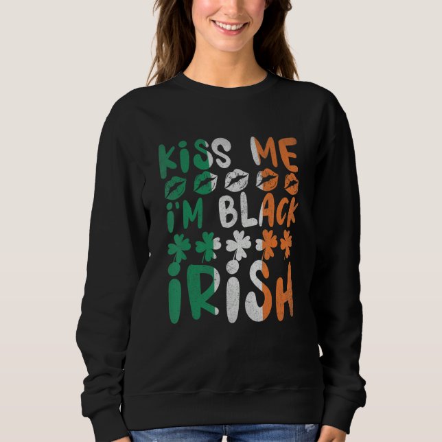 Sudadera Kiss Me I'm Black Irish Shamrock Funny St. Patrick (Anverso)