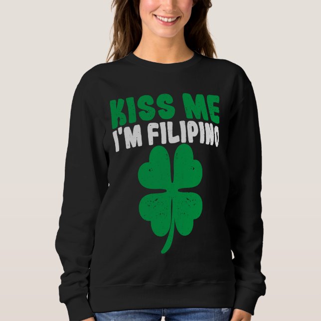 Sudadera Kiss Me I'm Filipino Irish St Patricks Day Philipp (Anverso)
