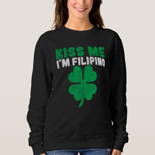 Sudadera Kiss Me I'm Filipino Irish St Patricks Day Philipp (Anverso)