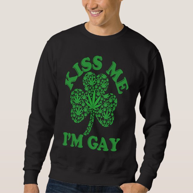 Sudadera Kiss Me I'm Gay St Patrick`s Day Gay GLBT Pride (Anverso)