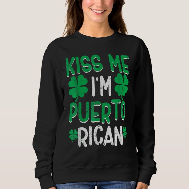 Sudadera Kiss Me I'm Puerto Rican Irish St Patricks Day Dri (Anverso)