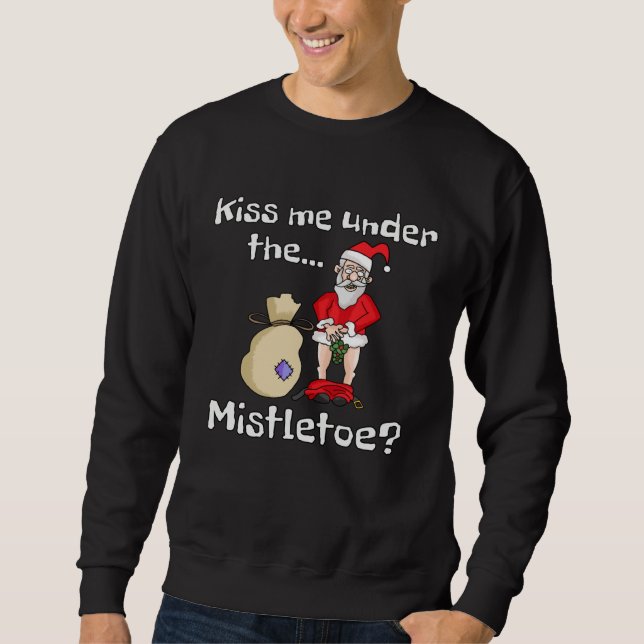 Sudadera Kiss Me Under The Mistletoe Naughty Bad Santa Chri (Anverso)