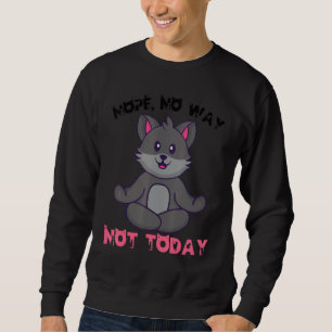 Sudadera Kit de yoga para gatos Nope De ninguna manera Gato