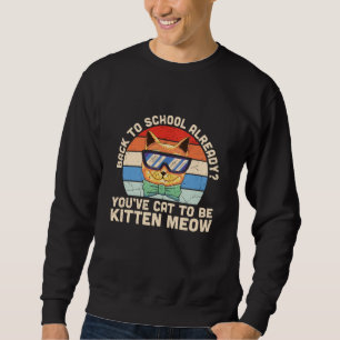 Sudadera Kitten Me ya Regreso a Clases Regalo para Amantes