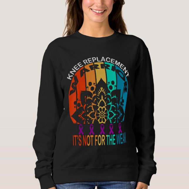 Sudadera knee replacement warrior It s Not For The Weak (Anverso)