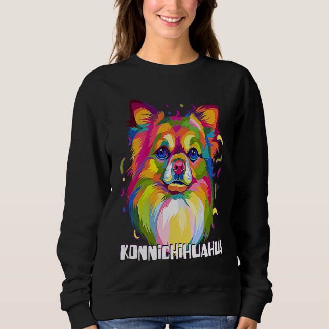Sudadera Konnichihuahua  Chihuahua Humor Chiwawa Dog (Anverso)