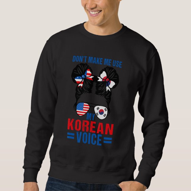 Sudadera Korean Americans Don't Make Me Use My Korean Voice (Anverso)