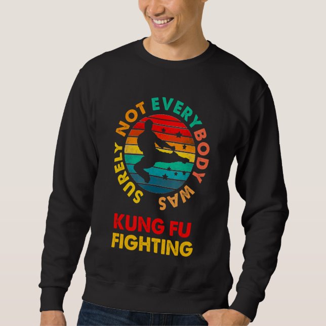 Sudadera Kung Fu Seguramente No Todo El Mundo Estaba Luchan (Anverso)