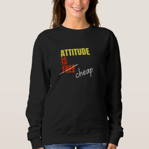 Sudadera La Actitud No Está Libre De Lo Barato