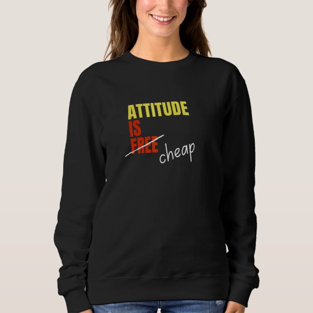 Sudadera La Actitud No Está Libre De Lo Barato (Anverso)