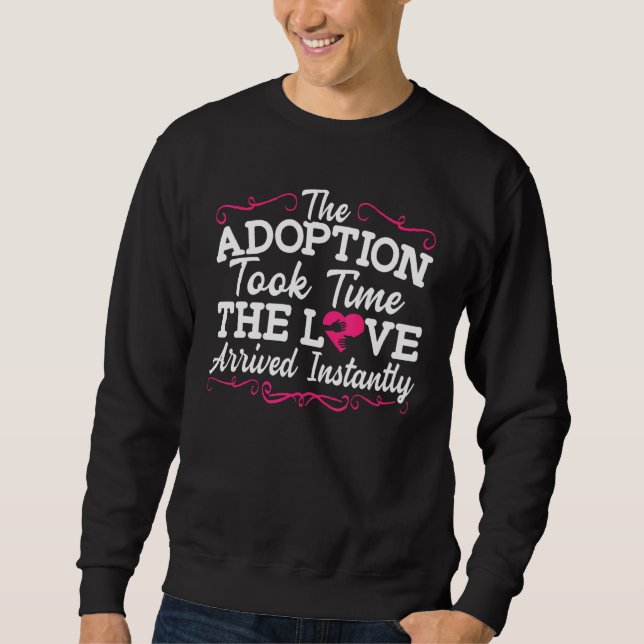 Sudadera La Adopción Tomó Tiempo Que El Amor Llegó Instantá (Anverso)