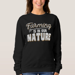 Sudadera La Agricultura Está En Nuestra Naturaleza Para Los