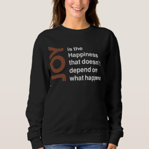 Sudadera La alegría es la felicidad que no depende de lo qu