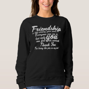 Sudadera La Amistad Es Como Pisar Tus Pantalones Que Todos