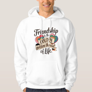 Sudadera La amistad es el hilo de oro de la vida