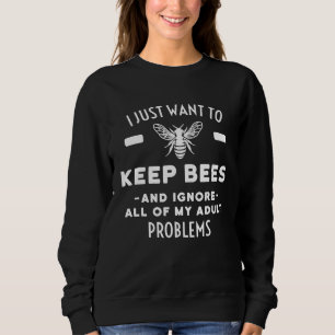 Sudadera La apicultura Mantiene a las abejas ignorando los