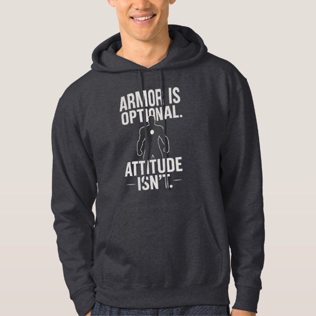 Sudadera La armadura es opcional... La actitud no es Hoodie (Anverso)