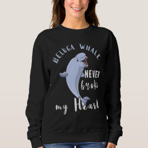 Sudadera La ballena Beluga nunca rompió mi corazón.