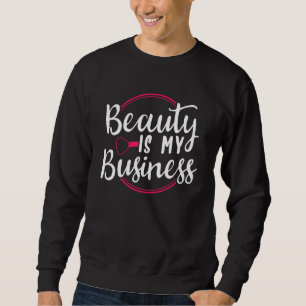 Sudadera La belleza es mi negocio