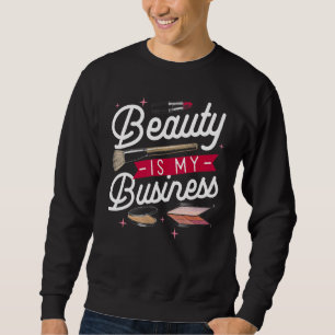 Sudadera La belleza es mi negocio Temática de ventas de maq