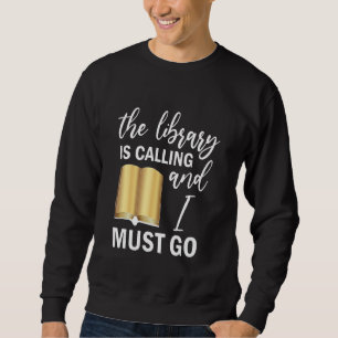 Sudadera La biblioteca está llamando y debo ir leyendo