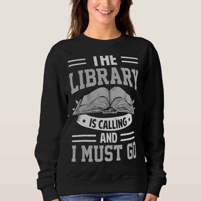 Sudadera La Biblioteca Está Llamando Y Tengo Que Leer Libro (Anverso)