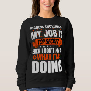 Sudadera La bióloga marina Pun. Incluso yo no sé lo que hag