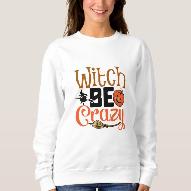Sudadera La bruja sea loca Halloween (Anverso)