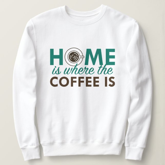 Sudadera La Casa Es Donde Está El Café (Anverso del diseño)