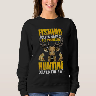 Sudadera La caza de venados y la pesca resuelven todos mis 