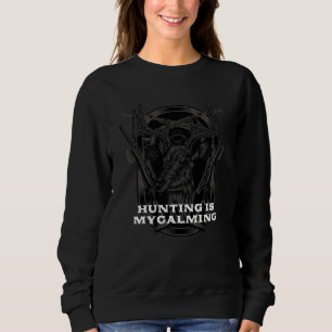 Sudadera La caza es mi cita positiva de cazador positivo ca