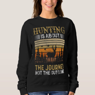 Sudadera La Caza Es Por El Viaje, No Por El Venado H